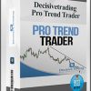 Decisivetrading – Pro Trend Trader – Best Forex