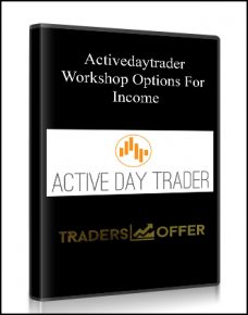 Activedaytrader – Workshop Options For Income