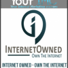 Internet Owned – Own the Internet
