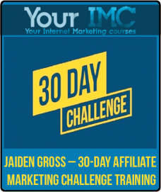 Jaiden Gross – 30-Day Affiliate Marketing Challenge Training