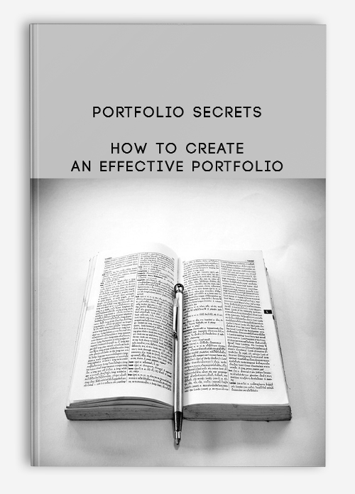 Portfolio Secrets – How To Create an Effective Portfolio