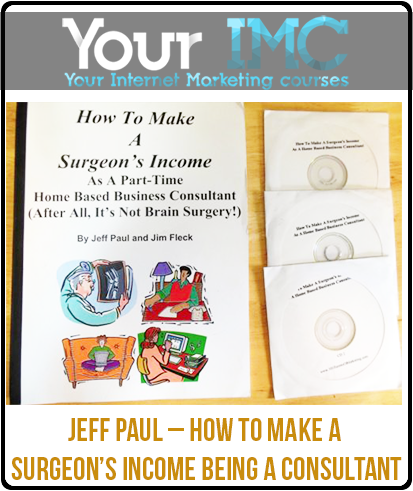 Jeff Paul – How To Make A Surgeon’s Income Being A Consultant