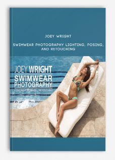 Joey Wright – Swimwear Photography Lighting, Posing, And Retouching