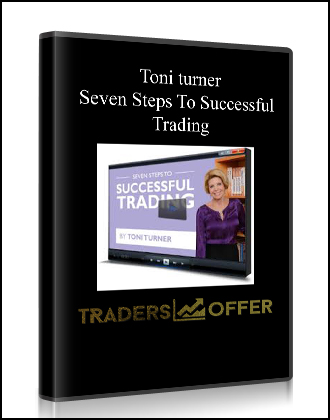 Toni turner – Seven Steps To Successful Trading
