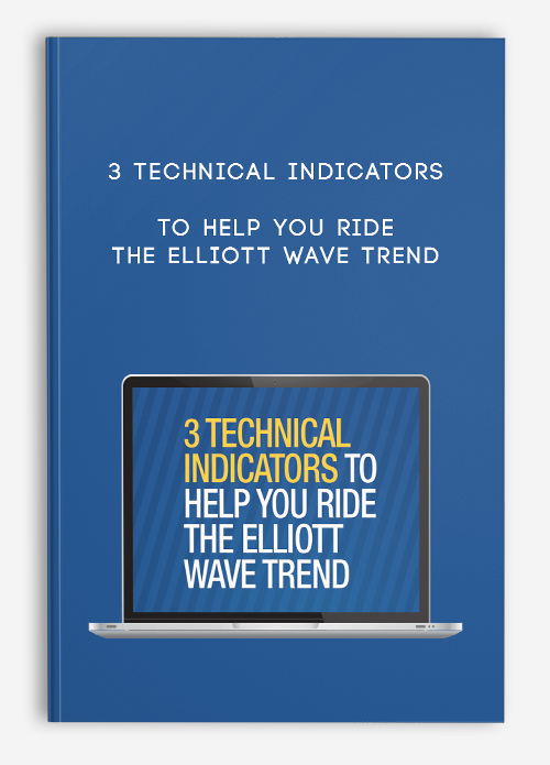 3 Technical Indicators to Help You Ride the Elliott Wave Trend