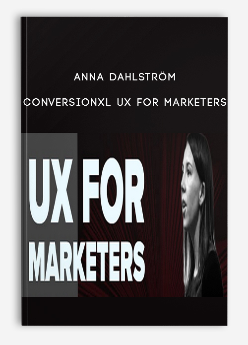 Anna Dahlström – Conversionxl UX For Marketers