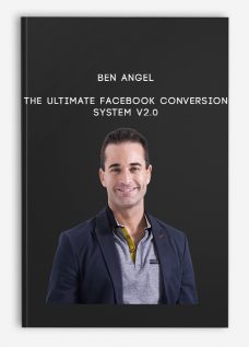 Ben Angel – The Ultimate Facebook Conversion System V2.0
