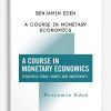 Benjamin Eden – A Course in Monetary Economics