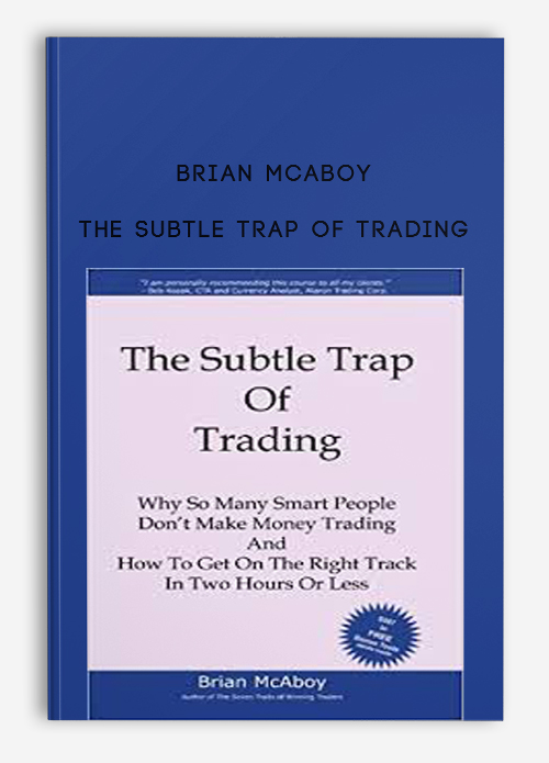 Brian McAboy – The Subtle Trap of Trading