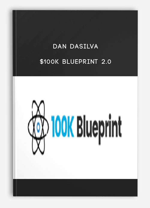 Dan Dasilva 100k Blueprint 2 0 - 