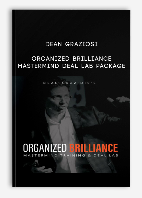 Dean Graziosi – Organized Brilliance Mastermind Deal Lab Package
