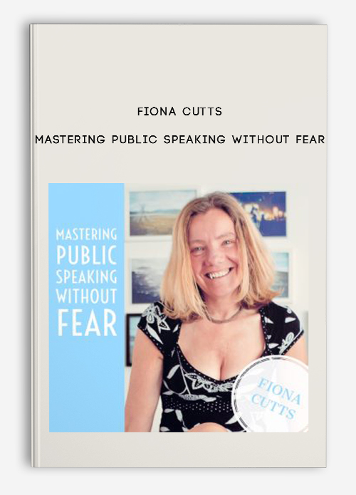 Fiona Cutts – Mastering Public Speaking Without Fear