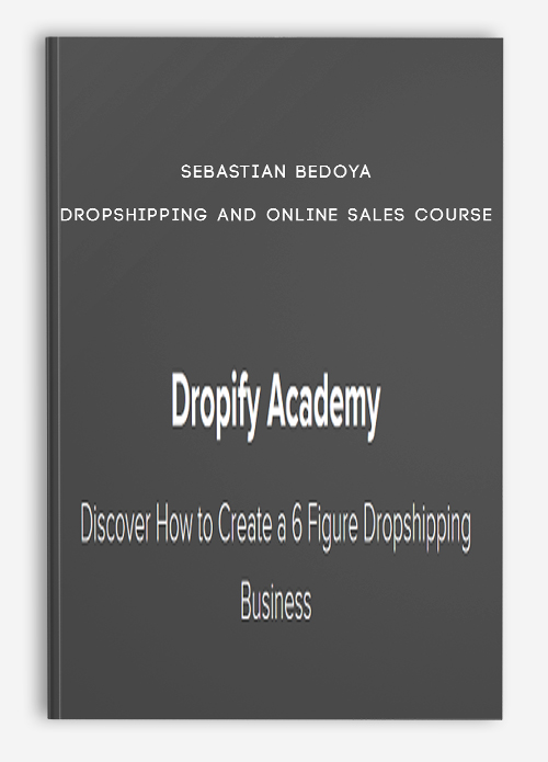 Sebastian Bedoya – Dropshipping and Online Sales Course