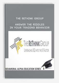 The Rethink Group – Answer the Riddles in Your Trading Behavior