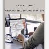 Todd Mitchell – Opening Bell Income Strategy