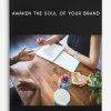 Awaken the Soul of Your Brand