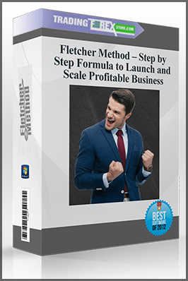 Fletcher Method – Step by Step Formula to Launch and Scale Profitable Business