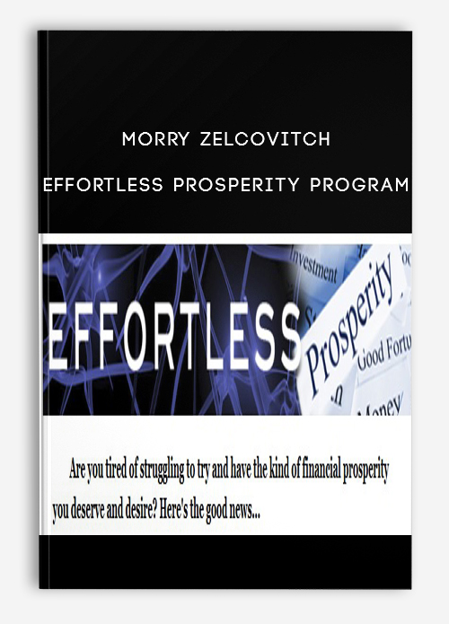 Morry zelcovitch – Effortless Prosperity Program