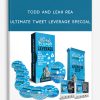 Todd and Leah Rea – Ultimate Tweet Leverage Special