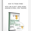 How-to-Trade-Forex-With-the-Elliott-Wave-Model-Lessons-in-Real-Time-Trading