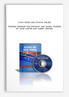 3-Day Emini and Stocks Online Trading Seminar for Intraday and Swing Traders by John carter and Hubert Senters