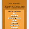 John-Thomchick-–-The-Amazing-Common-Sense-Guide-To-Investment-Success