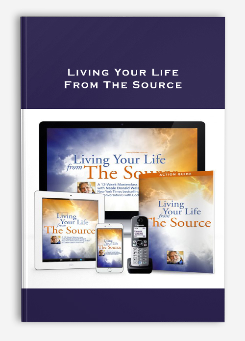 Living Your Life From The Source