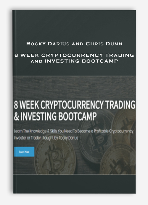 Rocky Darius and Chris Dunn – 8 WEEK CRYPTOCURRENCY TRADING and INVESTING BOOTCAMP