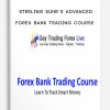 STERLING SUHR’S ADVANCED FOREX BANK TRADING COURSE (DAYTRADING FOREX LIVE COURSE)