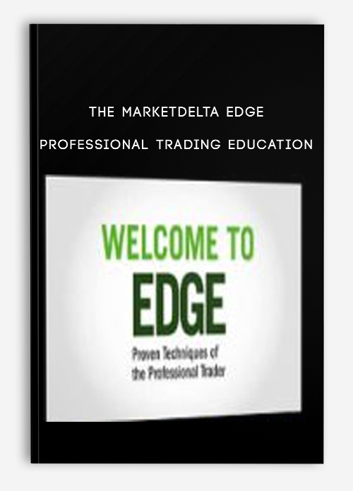 The MarketDelta Edge – PROFESSIONAL TRADING EDUCATION