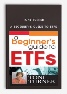 Toni Turner – A Beginner’s Guide to ETFs [ 1 Video (M4V)]