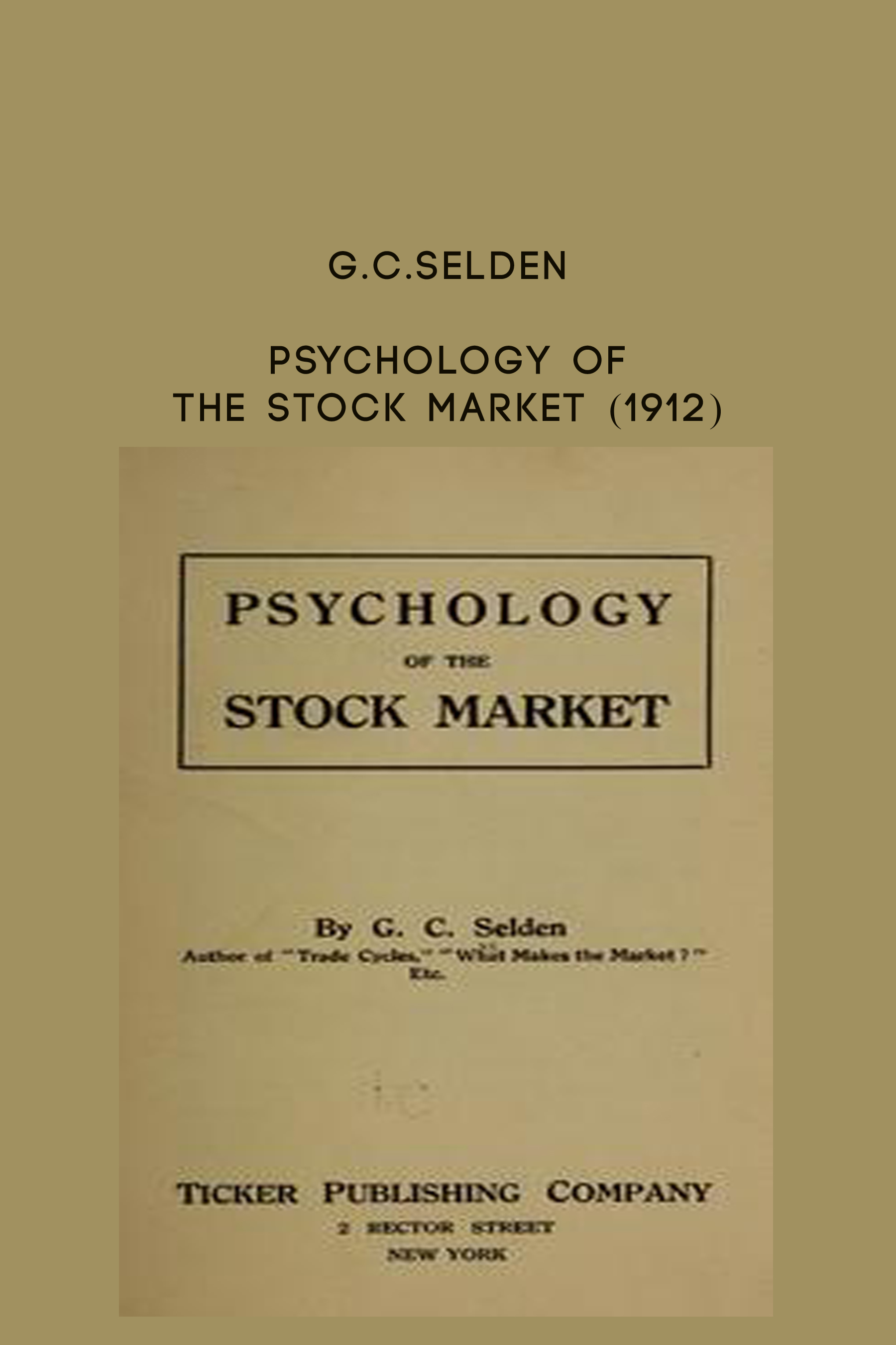 G.C.Selden – Psychology of the Stock Market (1912)