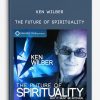 Ken-Wilber-–-The-Future-Of-Spirituality