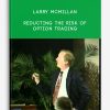 Larry McMillan – Reducting the Risk of Option Trading