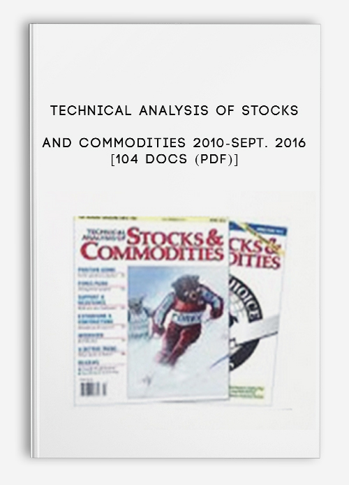 Technical Analysis of Stocks and Commodities 2010-Sept. 2016 [104 Docs (PDF)]