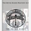The Detox Dudes Mastery 2.0