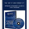 The “Set it and Forget it” Spreads Strategy Class & Live Trading