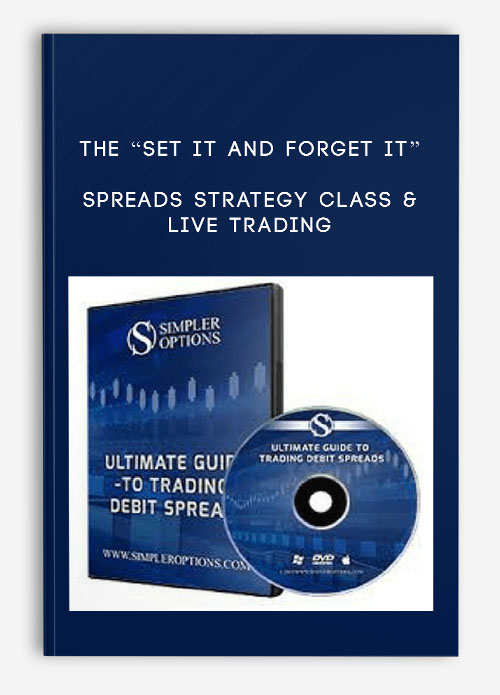 The “Set it and Forget it” Spreads Strategy Class & Live Trading