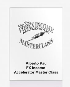 ALBERTO PAU – FX INCOME ACCELERATOR MASTER CLASS