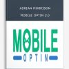 Adrian Morrison – Mobile Optin 2.0