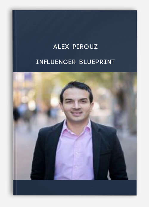 Alex Pirouz – Influencer Blueprint