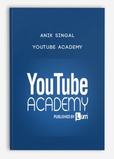 Anik Singal – YouTube Academy