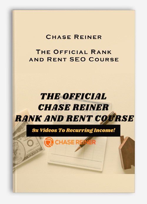 Chase Reiner – The Official Rank and Rent SEO Course