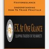 Fxatoneglance – Understanding How To Trade Fractals
