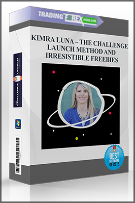 KIMRA LUNA – THE CHALLENGE LAUNCH METHOD AND IRRESISTIBLE FREEBIES