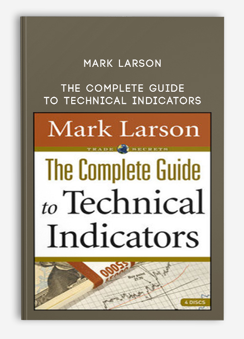 Mark Larson – The Complete Guide to Technical Indicators