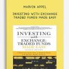 Marvin-Appel-–-Investing-with-Exchange-Traded-Funds-Made-Easy