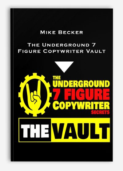Mike Becker – The Underground 7 Figure Copywriter Vault