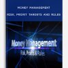 Money Management – Risk, Profit Targets and Rules