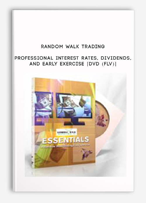 Random Walk Trading – Professional Interest rates, Dividends, and Early Exercise [DVD (FLV)]